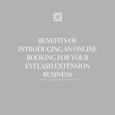 Benefits of Introducing an Online Booking for your Eyelash Extension Business