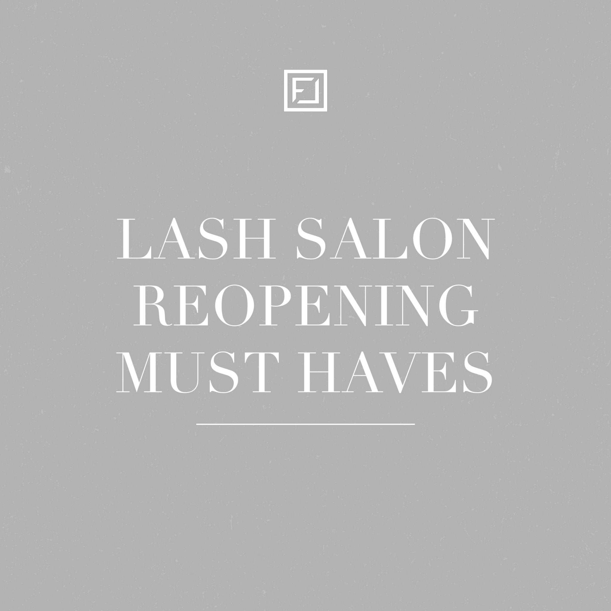 Lash Salon Reopening Must Haves – Flawless Lashes by Loreta